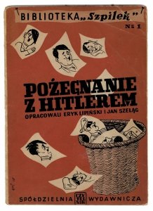 LIPIŃSKI Eryk, SZELĄG Jan - Pożegnanie z Hitlerem. Oprac. ...