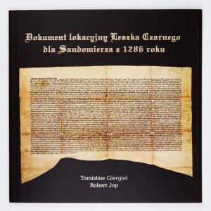 Giergiel Tomisław, Jop Robert - Dokument lokacyjny Leszka Czarnego dla Sandomierza z 1286 r.