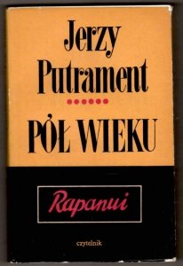 Putrament Jerzy - Pół wieku. Rapanui