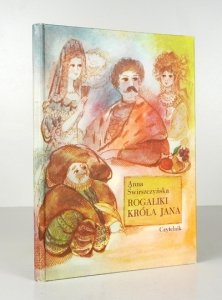 ŚWIRSZCZYŃSKA Anna - Rogaliki króla Jana. Ilustrowała Danuta Imielska-Gebethner.