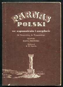 Przewoska Hanna - Parnas polski we wspomnieniu i anegdocie. Od Niemcewicza do Wyspiańskiego. [Ilustrował K.M.Sopoćko]