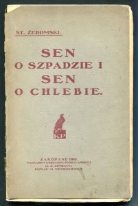 Żeromski Stefan - Sen o szpadzie i sen o chlebie.