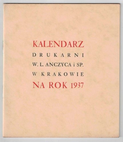 Kalendarz Drukarni W.L. Anczyca i Spółki w Krakowie na rok Pański 1937