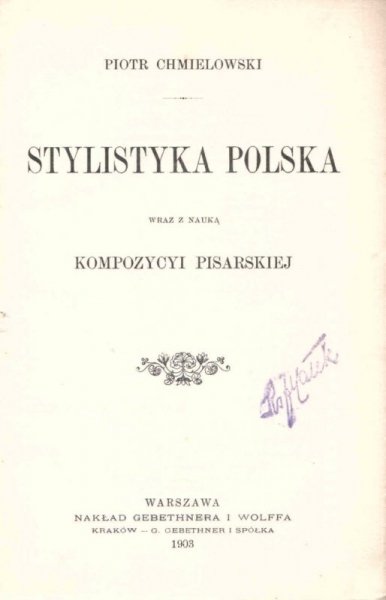 Chmielowski Piotr - Stylistyka polska wraz z nauką kompozycji pisarskiej