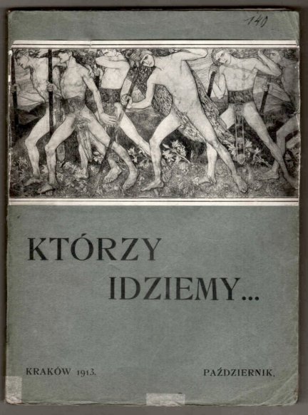 Którzy idziemy ... Organ Zrzeszonych Kół Naukowych uczniów Uniwersytetu Jagiellońskiego. R.1, nr 1. Październik 1913