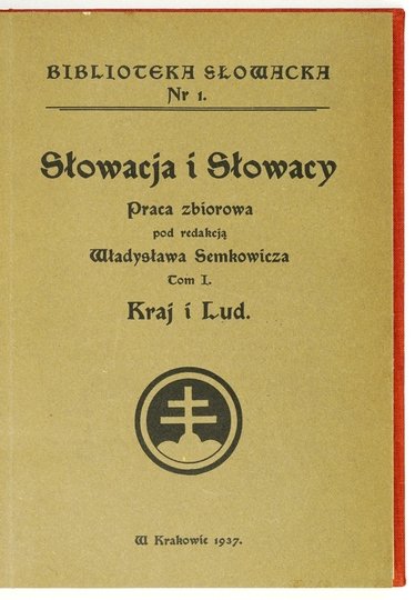 SEMKOWICZ Władysław - Słowacja i Słowacy. Praca zbiorowa pod red. ... T. 1-2.