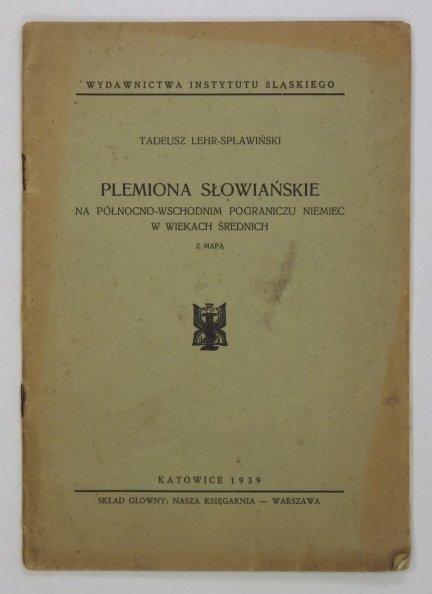 Lehr-Spławiński Tadeusz - Plemiona słowiańskie na północno-wschodnim pograniczu Niemiec w wiekach średnich.