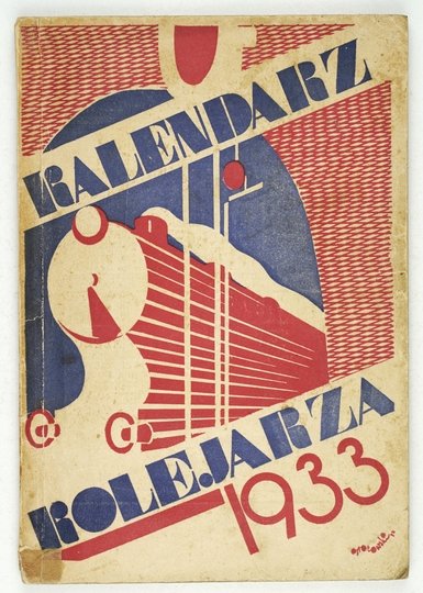 KALENDARZ Kolejarza. Informator na rok 1933.