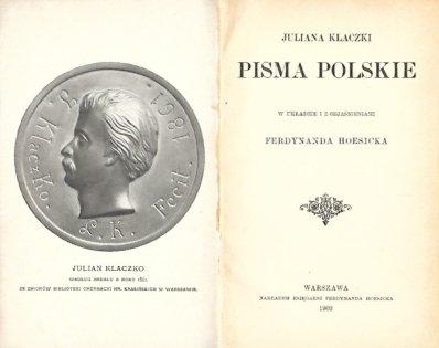 Klaczko Julian - Pisma polskie. W układzie i z objaśnieniami Ferdynanda Hoesicka.