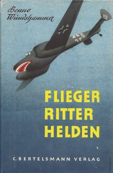 Wundshammer Benno - Flieger - Ritter - Helden. Mit dem Haifischgeschwader in Frankreich und andere Kampfberichte. 3. Auflage.