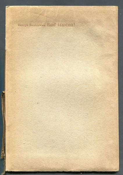 Sienkiewicz Henryk - Bud stastna!