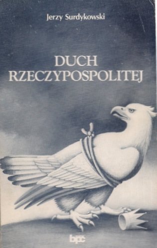 Surdykowski Jerzy - Duch Rzeczypospolitej.