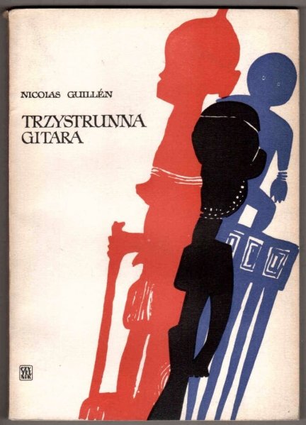 Guillen Nicolas - Trzystrunna gitara. [Oprac. graficzne Jan S.Miklaszewski].