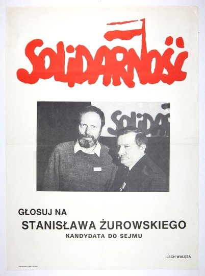 SOLIDARNOŚĆ. Głosuj na Stanisława Żurowskiego, kandydata do Sejmu. Lech Wałęsa. 1989.