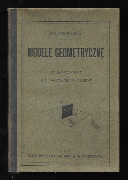 Grabowski Jan - Modele geometryczne. Podręcznik dla nauczycieli i uczniów