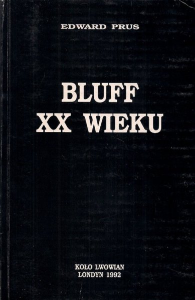 Prus Edward  - Bluff XX wieku. 