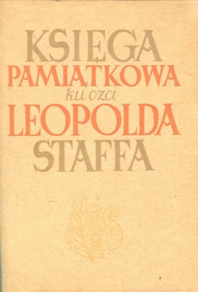 Księga pamiątkowa ku czci Leopolda Staffa 1878-1948