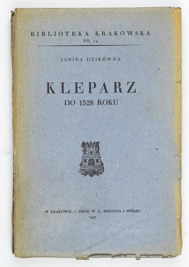 DZIKÓWNA Janina - Kleparz do 1528 roku.
