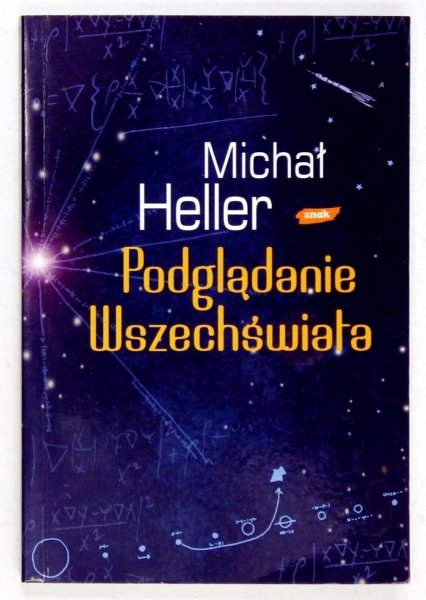 Heller Michał - Podglądanie wszechświata