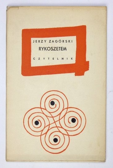 ZAGÓRSKI Jerzy - Rykoszetem.