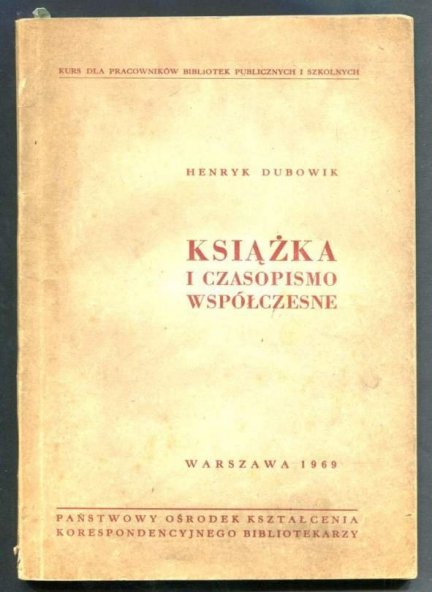 Dubowik Henryk - Książka i czasopismo współczesne. 1969.