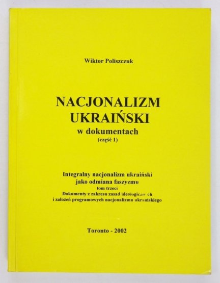 Poliszczuk Wiktor - Nacjonalizm ukraiński w dokumentach (cz. 1)