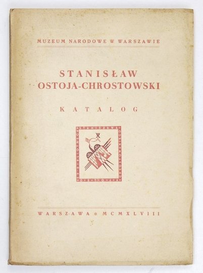Muzeum Narodowe w Warszawie. Stanisław Ostoja-Chrostowski. Katalog wydany z okazji wystawy pośmiertnej zorganizowanej przez Muzeum Narodowe
