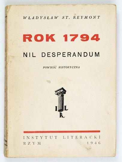 REYMONT Władysław St[anisław] - Rok 1794. Nil desperandum. Powieść historyczna.