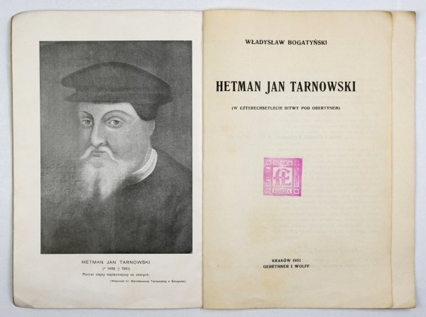 Bogatyński Władysław - Hetman Jan Tarnowski (w czterechsetlecie bitwy pod Obertynem)