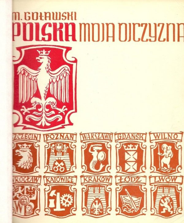 Goławski Michał - Polska, moja ojczyzna. 