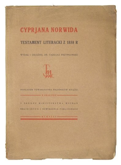NORWID Cyprian - Cyprjana Norwida testament literacki z 1858 r. Wydał i objaśnił Tadeusz Przypkowski.