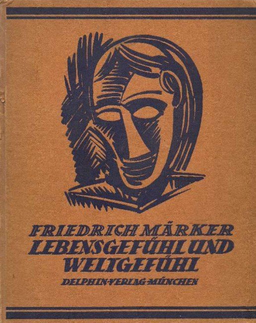 MÄRKER Friedrich - Lebensgefühl und Weltgefühl. Einführung in die Gegenwart und ihre Kunst.