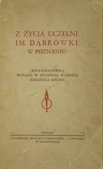 Z ŻYCIA uczelni im. Dąbrówki w Poznaniu. Jednodniówka wydana w stuletnią rocznicę założenia szkoły.