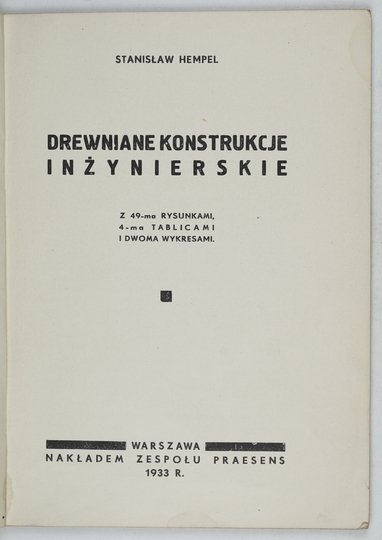 HEMPEL Stanisław - Drewniane konstrukcje inżynierskie. Z 49-ma rysunkami, 4-ma tablicami i dwoma wykresami.