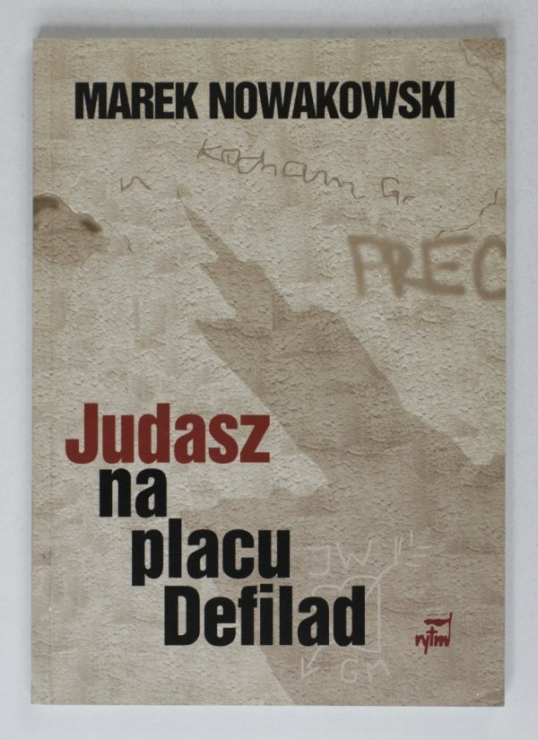 Nowakowski Marek - Judasz na placu Defilad [dedykacja autora]