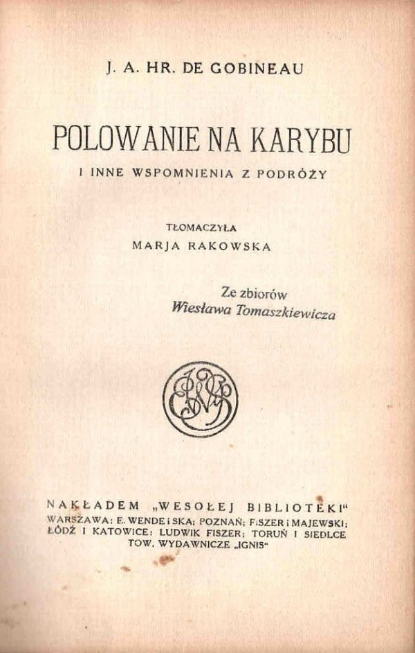 Gobineau J. Arthur de - Polowanie na karybu i inne wspomnienia z podróży. 