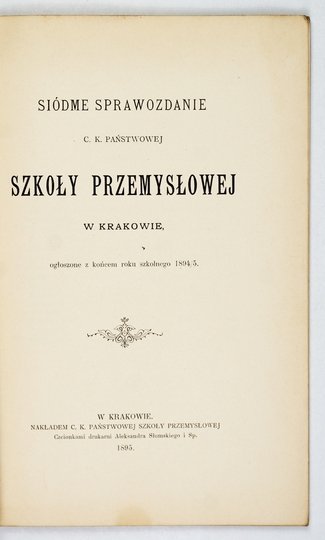 [KRAKÓW, C. k. Państwowa Szkoła Przemysłowa]. Siódme sprawozdanie na rok 1894/95.