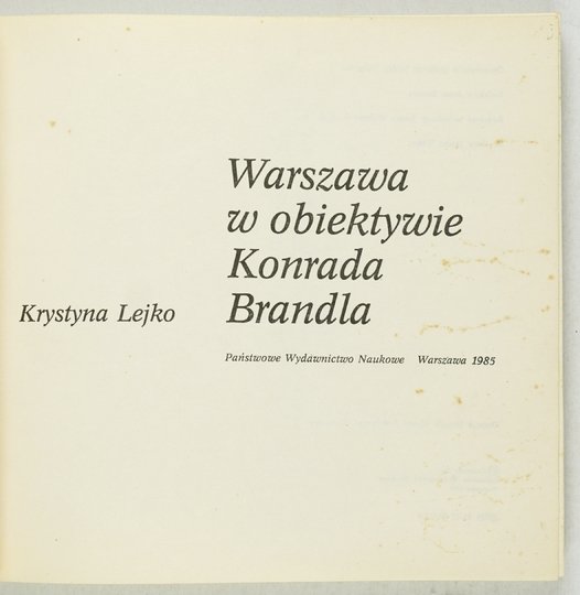 LEJKO Krystyna - Warszawa w obiektywie Konrada Brandla.