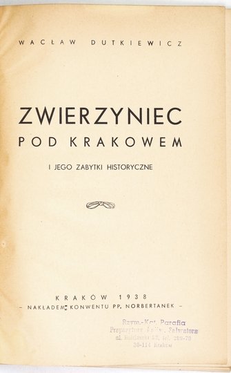 DUTKIEWICZ Wacław - Zwierzyniec pod Krakowem i jego zabytki historyczne.