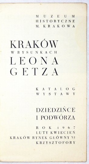 Muzeum Historyczne m. Krakowa. Kraków w rysunkach Leona Getza. Katalog wystawy. Dziedzińce i podwórza.