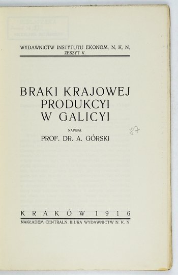 GÓRSKI A[ntoni] - Braki krajowej produkcyi w Galicyi.