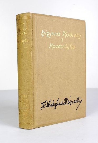 HOJNACKI Władysław - Higjena kobiety i kosmetyka. Wyd. V przerobione i powiększone.