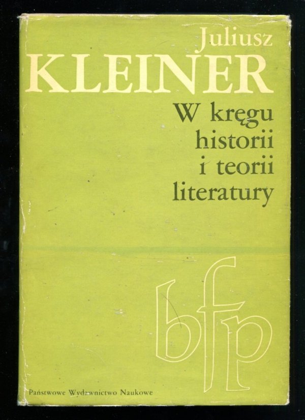 Kleiner Juliusz. W kręgu historii i teorii literatury. Wybór i opracowanie Artur Hutnikiewicz