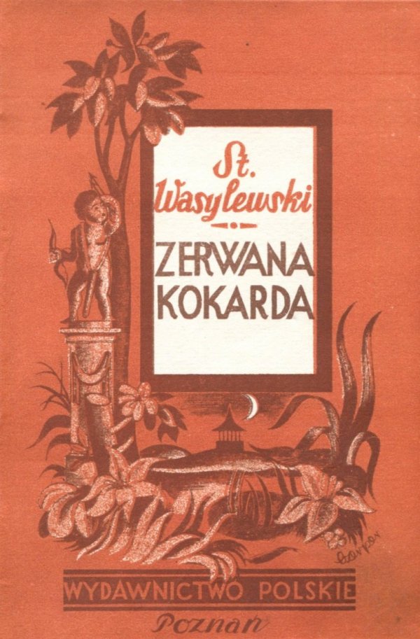 Wasylewski  Stanisław - Zerwana kokarda. Okładkę proj. E.Czerper.