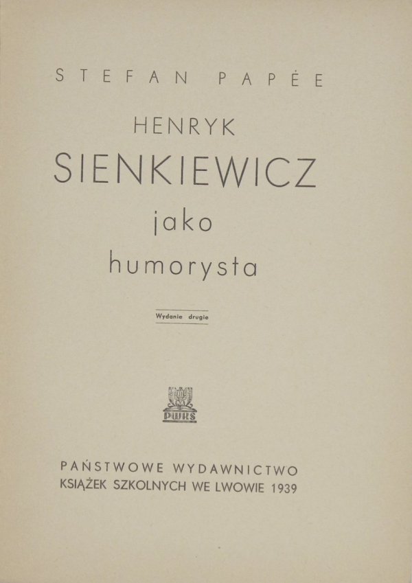 Papee Stefan - Henryk Sienkiewicz jako humorysta. Wydanie drugie