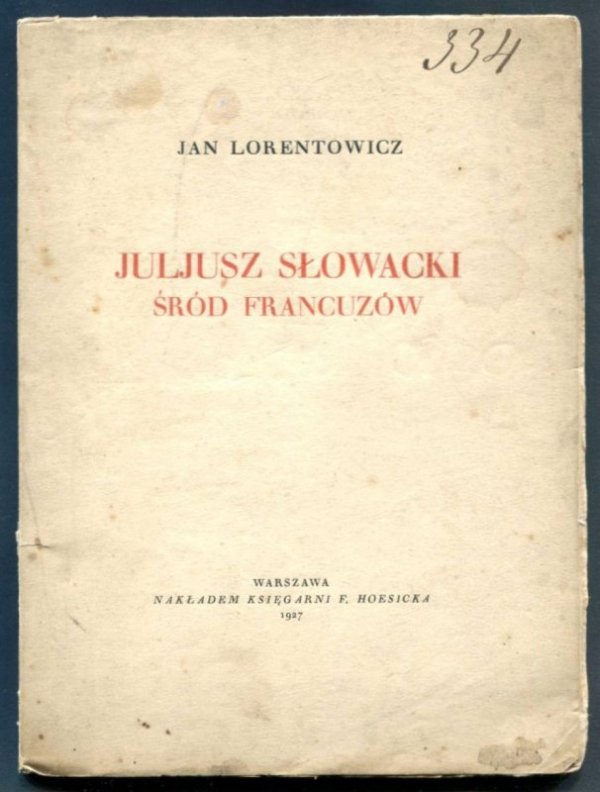 Lorentowicz Jan - Juljusz Słowacki śród Francuzów