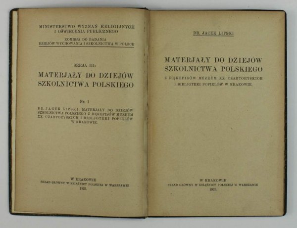 Lipski Jacek — Materjały do dziejów szkolnictwa polskiego. Z rękopisów Muzeum XX. Czartoryskich i Bibljoteki Popielów w Krakowie.