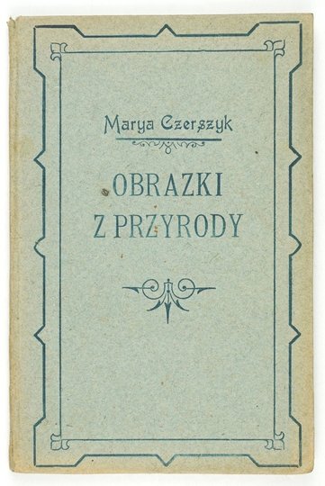 CZERSZYK Marya - Obrazki z przyrody dla dorastającej młodzieży. Z ilustracyami