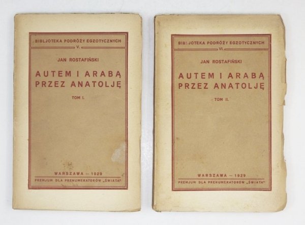 ROSTAFIŃSKI Jan - Autem i arabą przez Anatolję. T. 1-2.