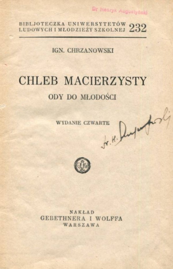 Chrzanowski Ign[acy] - Chleb macierzysty Ody do młodości. Wydanie czwarte.